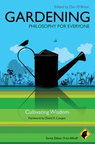 Philosophy for Everyone 38 - Gardening - Philosophy for Everyone
