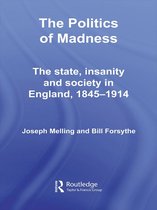 Routledge Studies in the Social History of Medicine - The Politics of Madness
