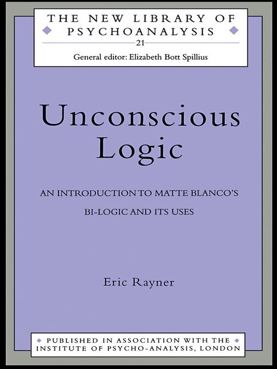 New Library of Psychoanalysis - Unconscious Logic (ebook), Eric Rayner ...