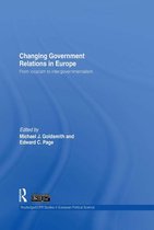 Routledge/ECPR Studies in European Political Science - Changing Government Relations in Europe