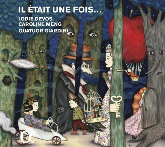Jodie Devos, Caroline Meng, Quatuor Giardini - Il Était Une Fois... (Un Opéra Imaginaire Autour Des Contes De Fées À L'Époque Romantique) (CD)