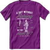 A Day Without Fishing - Vissen T-Shirt | Grijs | Grappig Verjaardag Vis Hobby Cadeau Shirt | Dames - Heren - Unisex | Tshirt Hengelsport Kleding Kado - Paars - XL