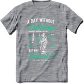 A Day Without Fishing - Vissen T-Shirt | Aqua | Grappig Verjaardag Vis Hobby Cadeau Shirt | Dames - Heren - Unisex | Tshirt Hengelsport Kleding Kado - Donker Grijs - Gemaleerd - S