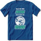 Als Ze Me Missen Dan Ben Ik Vissen T-Shirt | Aqua | Grappig Verjaardag Vis Hobby Cadeau Shirt | Dames - Heren - Unisex | Tshirt Hengelsport Kleding Kado - Donker Blauw - 3XL