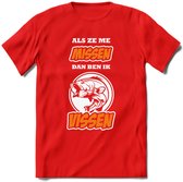 Als Ze Me Missen Dan Ben Ik Vissen T-Shirt | Oranje | Grappig Verjaardag Vis Hobby Cadeau Shirt | Dames - Heren - Unisex | Tshirt Hengelsport Kleding Kado - Rood - L