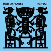 Half Japanese - Perfect (LP)