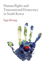 Pennsylvania Studies in Human Rights - Human Rights and Transnational Democracy in South Korea