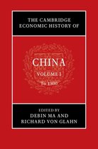 The Cambridge Economic History of China - The Cambridge Economic History of China: Volume 1, To 1800