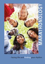 Marathonology: Facing Life, And Finding Your Rhythm