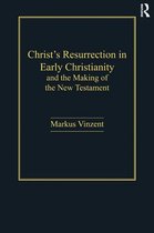 Christ's Resurrection in Early Christianity