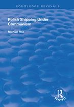 Routledge Revivals - Polish Shipping Under Communism