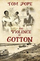 Violence of History 1 - Violence of Cotton