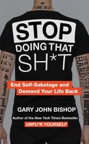 Unfu*k Yourself series - Stop Doing That Sh*t