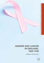 Medicine and Biomedical Sciences in Modern History - Gender and Cancer in England, 1860-1948
