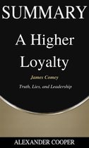 Self-Development Summaries 1 - Summary of A Higher Loyalty