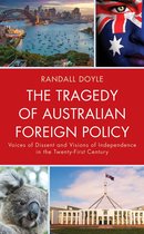 The Tragedy of Australian Foreign Policy