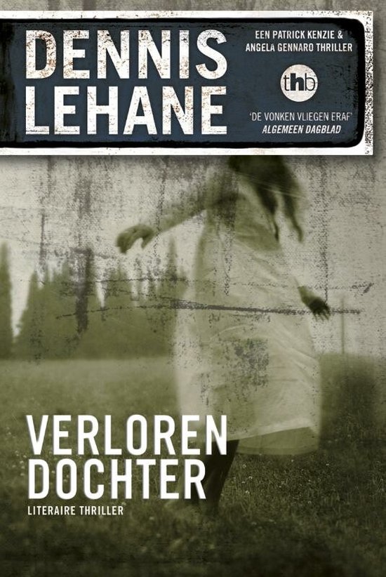 Boekomslag met "DENNIS LEHANE VERLOREN DOCHTER LITERAIRE THRILLER" en een wazige figuur van een vrouw.