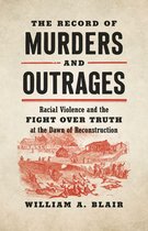 Civil War America - The Record of Murders and Outrages