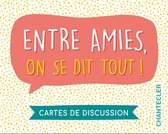 Entre amies, on se dit tout ! Cartes de discussion