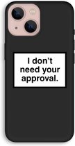 Case Company® - iPhone 13 hoesje - Don't need approval - 100% Biologisch Afbreekbaar - Duurzaam - Biodegradable Soft Case - Milieuvriendelijke Print op Achterkant - Zwarte Zijkanten - Bescher