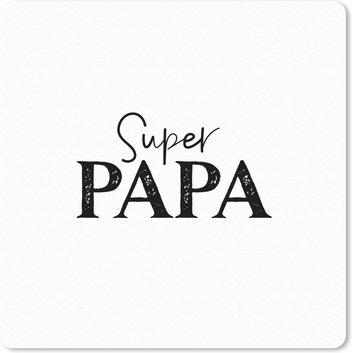Muismat 20x20 cm - Mousepad Super papa - Vader - Quotes - Spreuken - Muismatten
