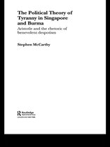 Routledge Contemporary Southeast Asia Series - The Political Theory of Tyranny in Singapore and Burma