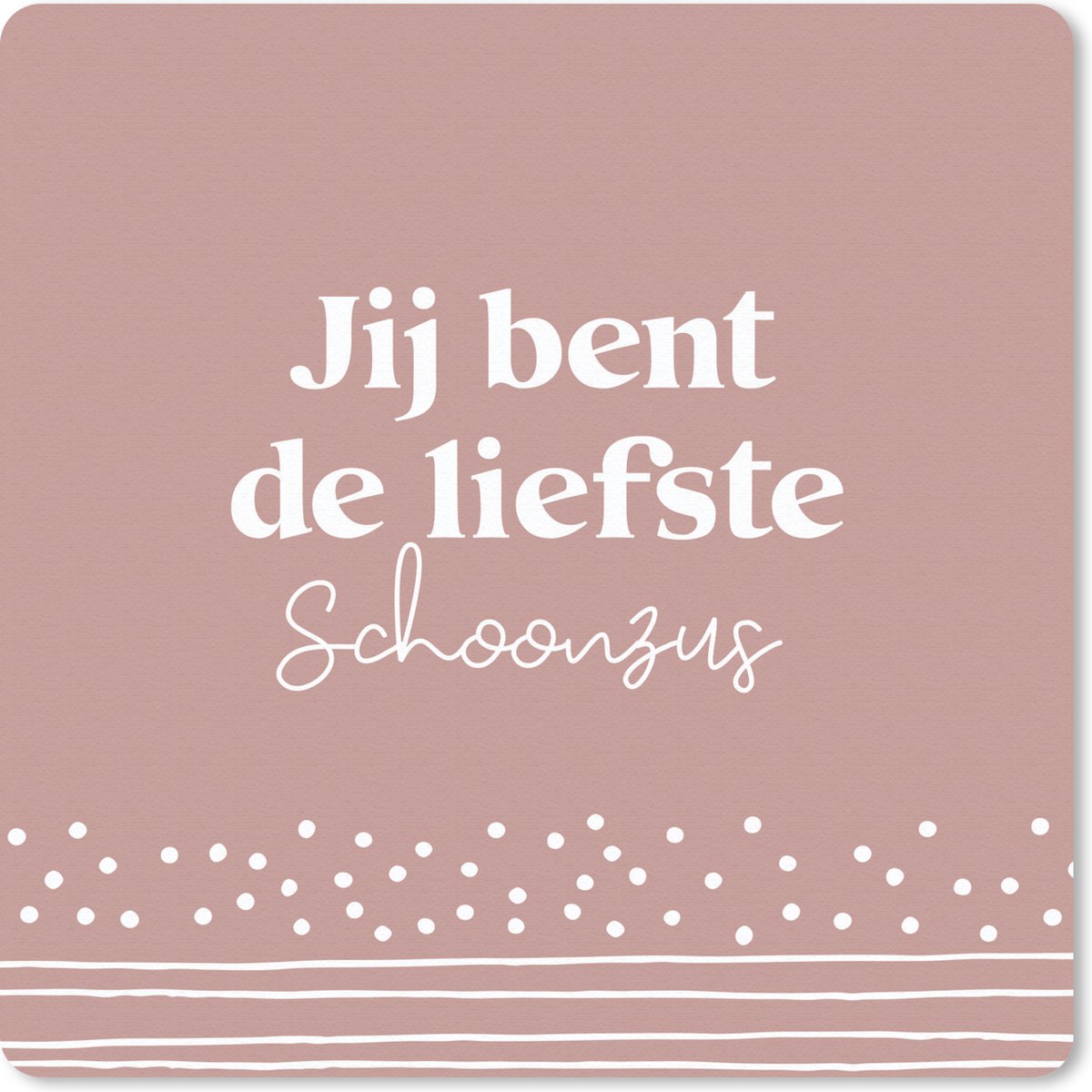 Muismat 20x20 cm - Mousepad Zus - Schoonfamilie - Quotes - Muismatten