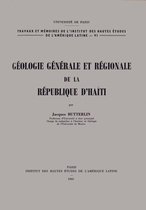 Travaux et mémoires - Géologie générale et régionale de la république d'Haïti