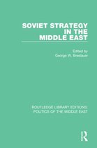 Routledge Library Editions: Politics of the Middle East - Soviet Strategy in the Middle East