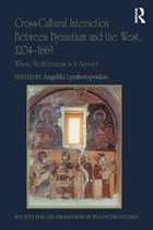 Publications of the Society for the Promotion of Byzantine Studies - Cross-Cultural Interaction Between Byzantium and the West, 1204–1669