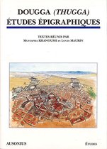 Études - Dougga (Thugga). Études épigraphiques