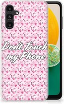 Back Cover Siliconen Hoesje Samsung Galaxy A13 5G | Samsung Galaxy A04s Hoesje met Tekst Flowers Pink Don't Touch My Phone