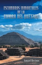 Escombros Inmortales De La Tierra Del Quetzal