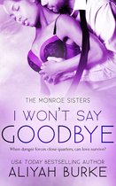 The Monroe Sisters 3 - I Won't Say Goodbye