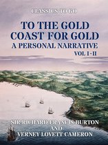Classics To Go - To The Gold Coast for Gold A Personal Narrative Vol I & Vol II