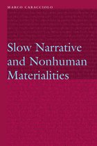 Frontiers of Narrative - Slow Narrative and Nonhuman Materialities