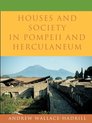 Houses & Society In Pompeii & Herculaneu