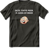 Deze toffe peer is geen 49 meer T-Shirt | Grappig Abraham 50 Jaar Verjaardag Kleding Cadeau | Dames – Heren - Donker Grijs - M