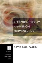 Princeton Theological Monograph Series 107 - Reception Theory and Biblical Hermeneutics