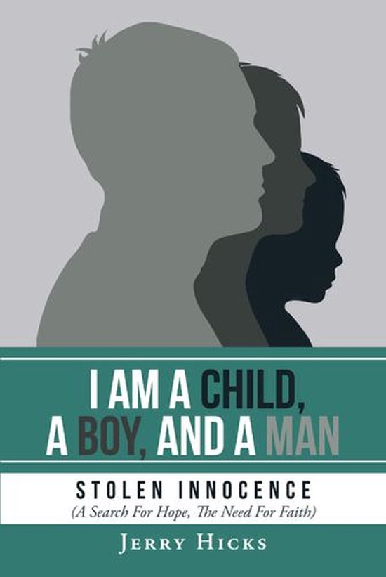 I Am A Child, A Boy, And A Man - cover