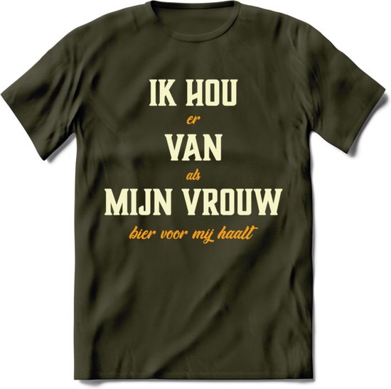 Ik Hou Van Mijn Vrouw T-Shirt | Bier Kleding | Feest | Drank | Grappig Verjaardag Cadeau | - Leger Groen - M