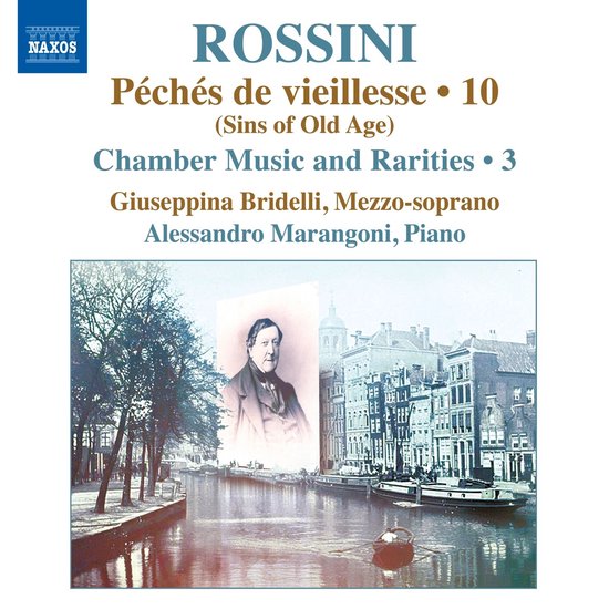 Giuseppina Bridelli, Alessandro Marangoni - Peches De Vieillesse (Sins Of Old Age), Vol. 10 (CD)