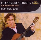 Eliot Fisk - Rochberg: Caprice Variations (CD)