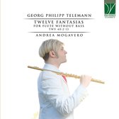 Andrea Mogavero - Telemann - Twelve Fantasias For Flute Without Bass (CD)