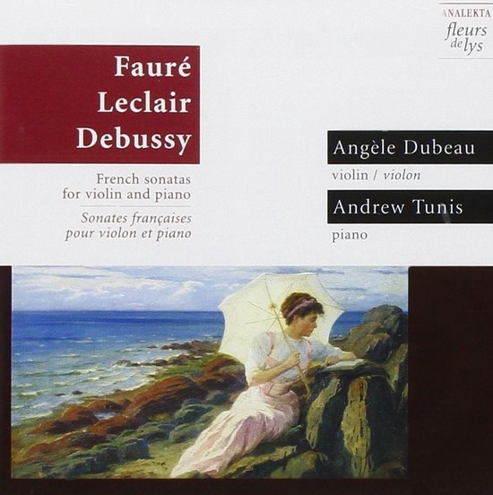 Angèle Dubeau & Andrew Tunis - Sonates Françaises Pour Violon Et Piano (CD)