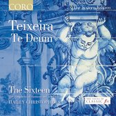 The Sixteen, Harry Christophers - Teixeira: Te Deum (CD)