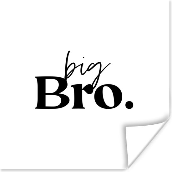 Poster Grote broer - Broers - Big bro - Quotes - Spreuken - 50x50 cm