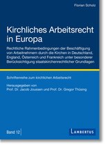 Schriftenreihe zum kirchlichen Arbeitsrecht 12 - Kirchliches Arbeitsrecht in Europa