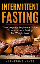 Intermittent Fasting: A Diet For Beginners,For Keto, For Weight Loss, For Women and For Life