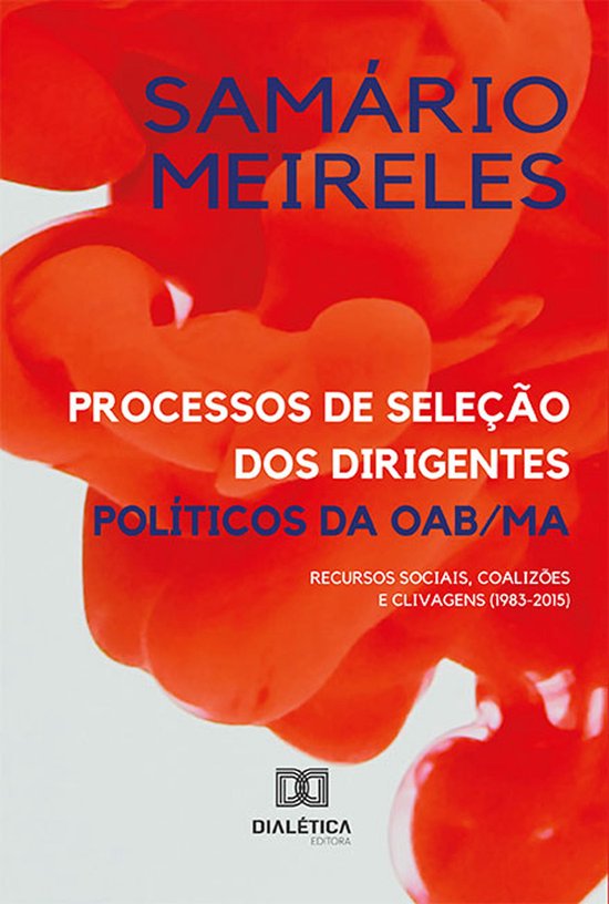 Processos de seleção dos dirigentes políticos da OAB/MA